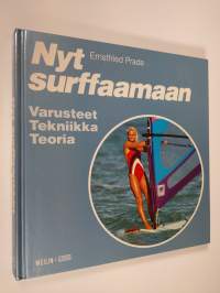 Nyt surffaamaan : varusteet, tekniikka, teoria