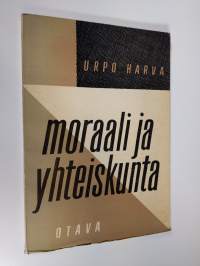 Moraali ja yhteiskunta : tutkimus sosiologisesta etiikasta