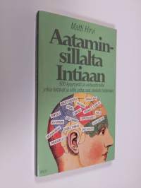 Aataminsillalta Intiaan : 600 kysymystä ja vastausta niille jotka tietävät ja niille jotka ovat uteliaita tietämään