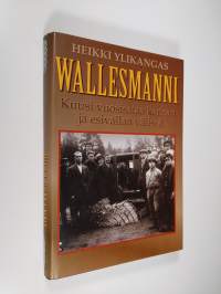 Wallesmanni : kuusi vuosisataa kansan ja esivallan välissä