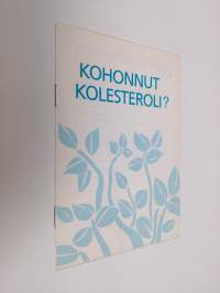 Kohonnut kolesteroli?