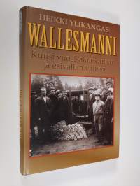 Wallesmanni : kuusi vuosisataa kansan ja esivallan välissä