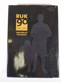 Ympyröiltä upseeriksi : RUK 90 vuotta 1920-2010