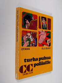 Turha puhua poliisille