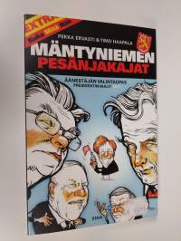 Mäntyniemen pesänjakajat : äänestäjän valintaopas : presidentinvaalit 2012