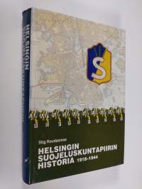 Helsingin suojeluskuntapiirin historia 1918-1944 = Helsingfors skyddskårsdistrikts historia 1918-1944