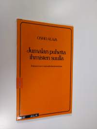Jumalan puhetta ihmisten suulla : puheenvuoro raamattukeskusteluun