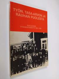 Työn, tasa-arvon ja rauhan puolesta : Suolahden työväenyhdistys 1905-1980