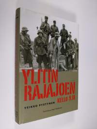 Ylitin rajajoen kello 918 : rivimiehenä Kannaksella 1940-1944