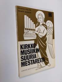 Kirkkomusiikin suuria mestareita