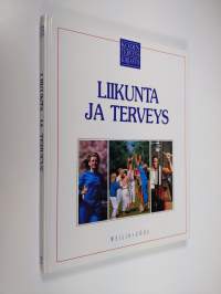 Kodin terveyskirjasto 6 : Liikunta ja terveys