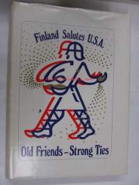 Old Friends - Strong Ties. Finland Salutes U.S.A.