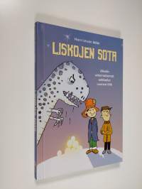 Liskojen sota : Akselin uskomattomat seikkailut vuonna 1918 (UUDENVEROINEN)