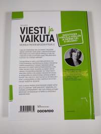 Viesti ja vaikuta : käsikirja presentaatioiden pitäjälle (UUDENVEROINEN)