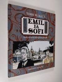 Emil ja Sofi : yhden yön muisto Helsingistä kesältä 1909 (UUDENVEROINEN)