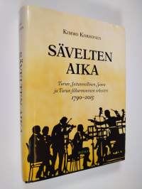 Sävelten aika : Turun soitannollinen seura ja Turun filharmoninen orkesteri 1790-2015