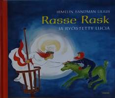 Rasse Rask ja ryöstetty Lucia. (Lastenkirja)