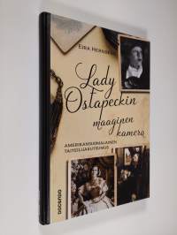 Lady Ostapeckin maaginen kamera : Amerikansuomalainen taiteilijakutsumus (UUDENVEROINEN)