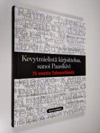 Kevytmielistä kirjoittelua sanoi Paasikivi : 75 vuotta Talouselämää