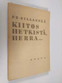 Kiitos hetkistä, Herra : erään minän nykyaikaista elämää