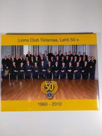 Lions Club Tiirismaa, Lahti 50 v. : 1960-2010