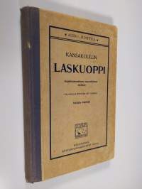 Kansakoulun laskuoppi : oppikirjakomitean suunnitelman mukaan