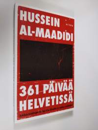 361 päivää helvetissä : irakilaistoimittajan tie läpi Abu Ghraibin ja muiden vankiloiden