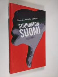 Suunnaton Suomi : Suomi ilman suuntaa ; Suunnaton Suomi : Suomen suunnattomat mahdollisuudet