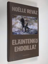 Eläintenkö ehdoilla? (ERINOMAINEN)
