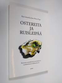Ostereita ja ruisleipää : tarinoita suomalaisen ja ranskalaisen ruokakulttuurin kohtaamisesta (ERINOMAINEN)