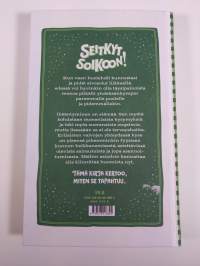 Seitkyt soikoon! : opas hyvään elämään (ERINOMAINEN)