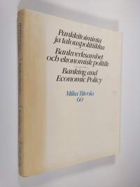 Pankkitoiminta ja talouspolitiikka = Bankverksamhet och ekonomisk politik = Banking and economic policy