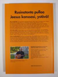 Rusinatonta pullaa : Jeesus kanssasi, ystävä! (ERINOMAINEN)