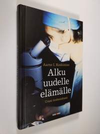 Alku uudelle elämälle : urani tiedemiehenä (UUSI)