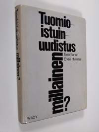 Tuomioistuinuudistus - millainen? : aineistoa oikeuslaitostoimikunnan mietinnön vaiheilta (signeerattu)