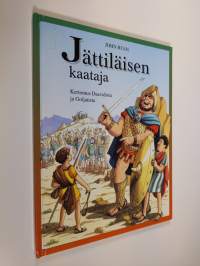 Jättiläisen kaataja : kertomus Daavidista ja Goljatista