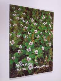 Tilaa ilolle, uskoa tulevaisuuteen