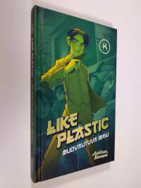 Like plastic : muovautuva mieli (UUSI)