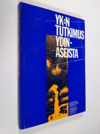 Strategian asiatietoa : kokonaistutkimus ydinaseista : käännös YK:n pääsihteerin raportista (kannessa: YK:n tutkimus ydinaseista)