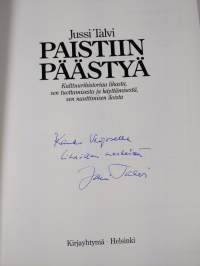 Paistiin päästyä : kulttuurihistoriaa lihasta, sen tuottamisesta ja käyttämisestä, sen nauttimisen iloista (signeerattu)