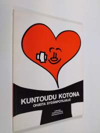 Kuntoudu kotona : ohjeita sydänpotilaille