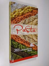 Pasta : 365 vastustamatonta ohjetta (ERINOMAINEN)