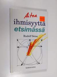 Aitoa ihmisyyttä etsimässä