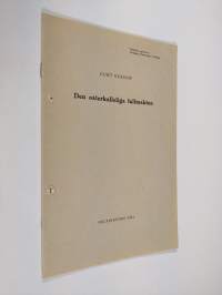 Den oåterkalleliga fullmakten (särtryck ur &quot;Tidskrift, utgiven av Juridisk Föreningen i Finland&quot; 1952. Häft 4-5)