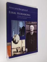 Eirik Hornborg : orädd sanningssägare och rättskämpe (signeerattu)