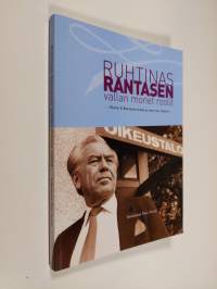 Ruhtinas Rantasen vallan monet roolit : Pentti E Rantasen elämä ja pieni osa teoista (signeerattu)