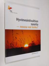 Hyvinvointivaltion suunta - nousu vai lasku