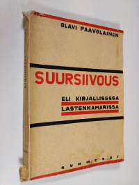 Suursiivous eli kirjallisessa lastenkamarissa