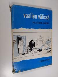 Vaalien välissä : poliittisia kaskuja