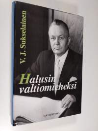 Halusin valtiomieheksi